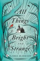 All_things_bright_and_strange